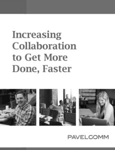 Cover page titled Increasing Collaboration to Get More Done, Faster with three photos: a man smiling at a desk, a group meeting, and a woman working on a computer—highlighting Customer Solutions. The Pavelcomm logo appears at the bottom.